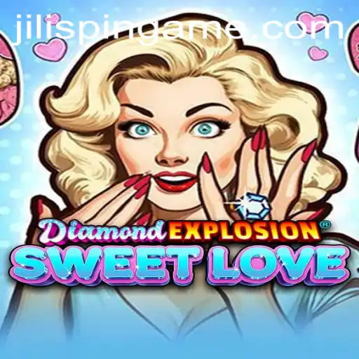 Discover the Thrills of DiamondExplosionSweetLove