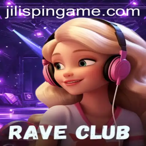 Discover the Exciting World of RaveClub at JiLIiSpin.COM